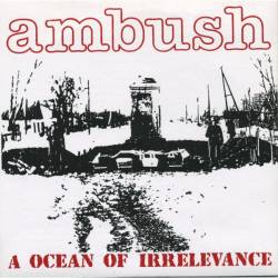 Ambush (GER) : A Ocean of Irrelevance
